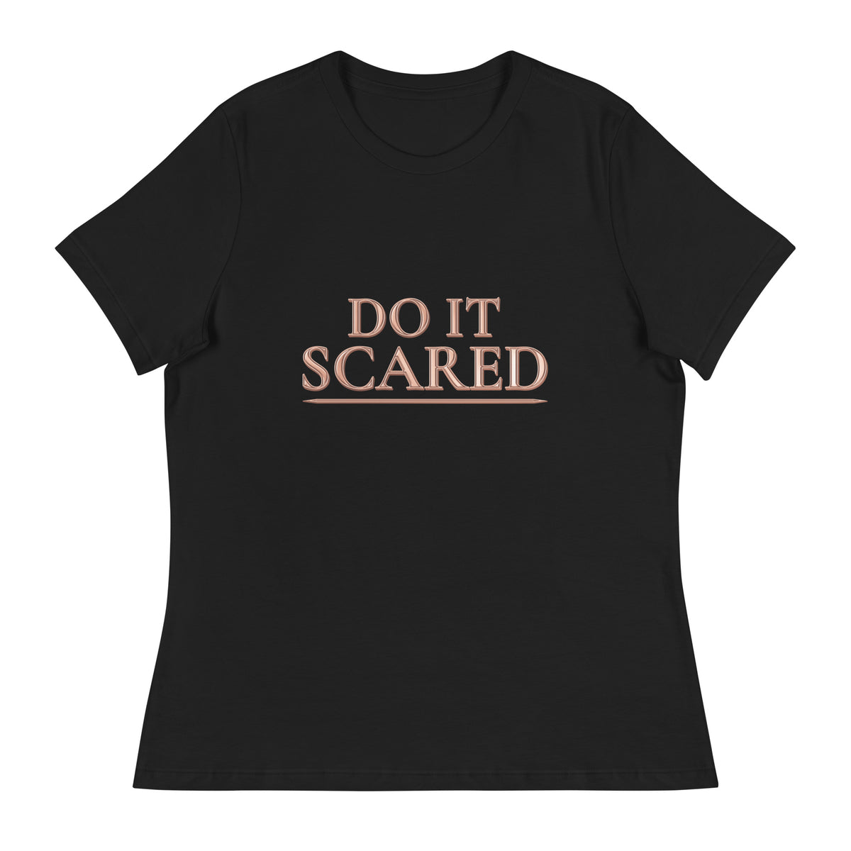 Do It Scared Tee – Couture Garamond in black, front view with rose-gold Do It Scared lettering